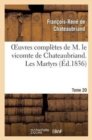 Oeuvres Compl?tes de M. Le Vicomte de Chateaubriand. T. 20, Les Martyrs T2 - Book