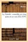 Le Tartufe: Com?die En Cinq Actes Et En Vers - Book