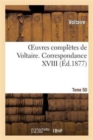 Oeuvres Compl?tes de Voltaire. Correspondances,18 - Book