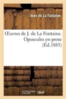 Oeuvres de J. La Fontaine. Opuscules en prose - Book