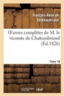 Oeuvres Compl?tes de M. Le Vicomte de Chateaubriand, Tome 18 - Book