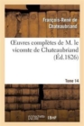 Oeuvres Compl?tes de M. Le Vicomte de Chateaubriand, Tome 14 - Book