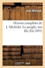 Oeuvres Compl?tes de J. Michelet. Le Peuple, Nos Fils - Book