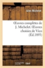 Oeuvres Compl?tes de J. Michelet. Oeuvres Choisies de Vico - Book