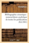 Bibliographie C?ramique: Nomenclature Analytique de Toutes Les Publications Faites En Europe - Book