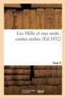 Les Mille Et Une Nuits: Contes Arabes. Tome 6 - Book