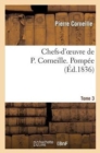 Chefs-d'Oeuvre de P. Corneille. Tome 3 Pomp?e - Book