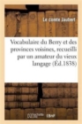 Vocabulaire Du Berry Et Des Provinces Voisines (1ere Edition) - Book