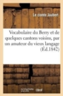 Vocabulaire Du Berry Et de Quelques Cantons Voisins - Book