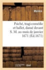 Psich?, Tragi-Com?die Et Ballet, Dans? Devant S. M. Au Mois de Janvier 1671 - Book