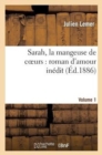 Sarah, La Mangeuse de Coeurs: Roman d'Amour In?dit. Volume 1 - Book