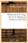 P?tition de B.-G. Sage. ? S. E. Le Ministre de l'Int?rieur - Book