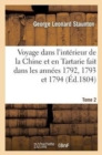 Voyage Dans l'Int?rieur de la Chine Et En Tartarie Fait Dans Les Ann?es 1792, 1793 Et 1794, Tome 2 - Book