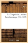 La Coqueiade: Poeme Heroi-Comique - Book