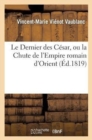 Le Dernier Des C?sar, Ou La Chute de l'Empire Romain d'Orient - Book