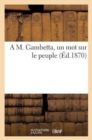 A M. Gambetta, Un Mot Sur Le Peuple - Book