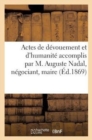 Actes de Devouement Et d'Humanite Accomplis Par M. Auguste Nadal, Negociant : , Maire de Villac Et Aiguillanes... - Book
