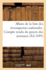 Affaire de la Liste Des R?compenses Nationales. Compte Rendu Du Proc?s Des Journaux : 'Le Constitutionnel', 'Les D?bats', 'la Presse', 'L'assembl?e Nationale'... - Book