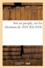 Avis Au Peuple, Sur Les Elections de 1818 - Book