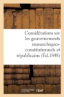 Consid?rations Sur Les Gouvernements Monarchiques-Constitutionnels Et R?publicains - Book