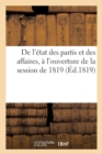 de l'Etat Des Partis Et Des Affaires, A l'Ouverture de la Session de 1819 - Book