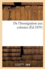 de l'Immigration Aux Colonies - Book