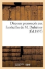 Discours Prononces Aux Funerailles de M. Dufrenoy - Book