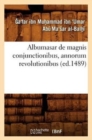 Albumasar de Magnis Conjunctionibus, Annorum Revolutionibus (Ed.1489) - Book