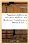 Apparition Du Christ Au Calvaire de Verdelais, Pres Bordeaux. Prophetie Sur La France (Ed.1872) - Book