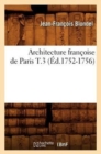 Architecture Fran?oise de Paris T.3 (?d.1752-1756) - Book