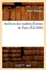 Archives Des Maitres-d'Armes de Paris (Ed.1888) - Book