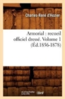 Armorial: Recueil Officiel Dresse. Volume 1 (Ed.1856-1878) - Book