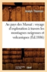 Au Pays Des Massa? Voyage d'Exploration ? Travers Les Montagnes Neigeuses Et Volcaniques (?d.1886) - Book
