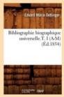 Bibliographie Biographique Universelle.T. I (A-M) (?d.1854) - Book