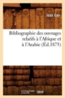 Bibliographie Des Ouvrages Relatifs A l'Afrique Et A l'Arabie (Ed.1875) - Book