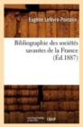 Bibliographie Des Soci?t?s Savantes de la France (?d.1887) - Book