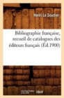 Bibliographie Fran?aise, Recueil de Catalogues Des ?diteurs Fran?ais (?d.1900) - Book