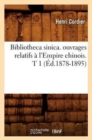 Bibliotheca Sinica. Ouvrages Relatifs ? l'Empire Chinois. T 1 (?d.1878-1895) - Book