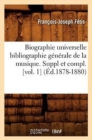 Biographie Universelle Bibliographie G?n?rale de la Musique. Suppl Et Compl. [Vol. 1] (?d.1878-1880) - Book
