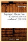 Bug-Jargal Claude Geux Le Dernier Jour d'Un Condamn? (?d.1858) - Book