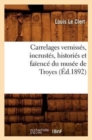 Carrelages Verniss?s, Incrust?s, Histori?s Et Fa?enc? Du Mus?e de Troyes (?d.1892) - Book