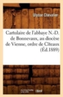 Cartulaire de l'Abbaye N.-D. de Bonnevaux, Au Dioc?se de Vienne, Ordre de C?teaux (?d.1889) - Book