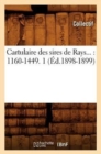 Cartulaire Des Sires de Rays: 1160-1449. Tome 1 (Ed.1898-1899) - Book