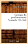 Catalogue Des Gentilshommes de Normandie (?d.1864) - Book