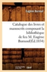 Catalogue Des Livres Et Manuscrits Composant La Biblioth?que de Feu M. Eug?ne Burnouf(?d.1854) - Book