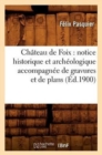 Ch?teau de Foix : notice historique et arch?ologique accompagn?e de gravures et de plans (?d.1900) - Book