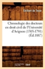Chronologie Des Docteurs En Droit Civil de l'Universit? d'Avignon (1303-1791) (?d.1887) - Book
