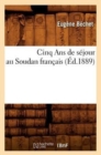Cinq ANS de S?jour Au Soudan Fran?ais (?d.1889) - Book