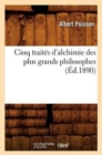 Cinq Traites d'Alchimie Des Plus Grands Philosophes (Ed.1890) - Book