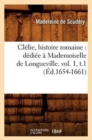 Cl?lie, Histoire Romaine: D?di?e ? Mademoiselle de Longueville. Vol. 1, T.1 (?d.1654-1661) - Book